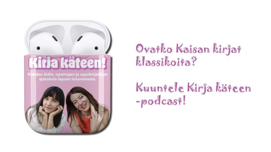 Ovatko Kaisan kirjat klassikoita? Kuuntele Kirja käteen -podcast!